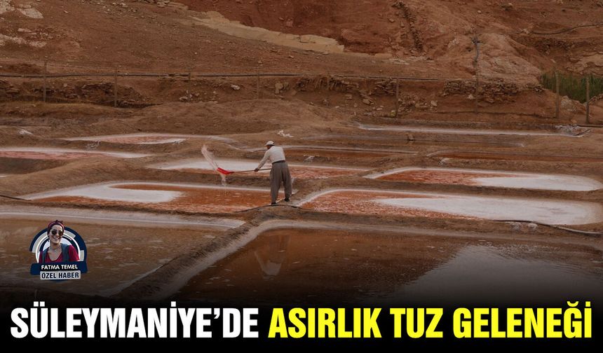 Süleymaniye’de asırlık tuz geleneği