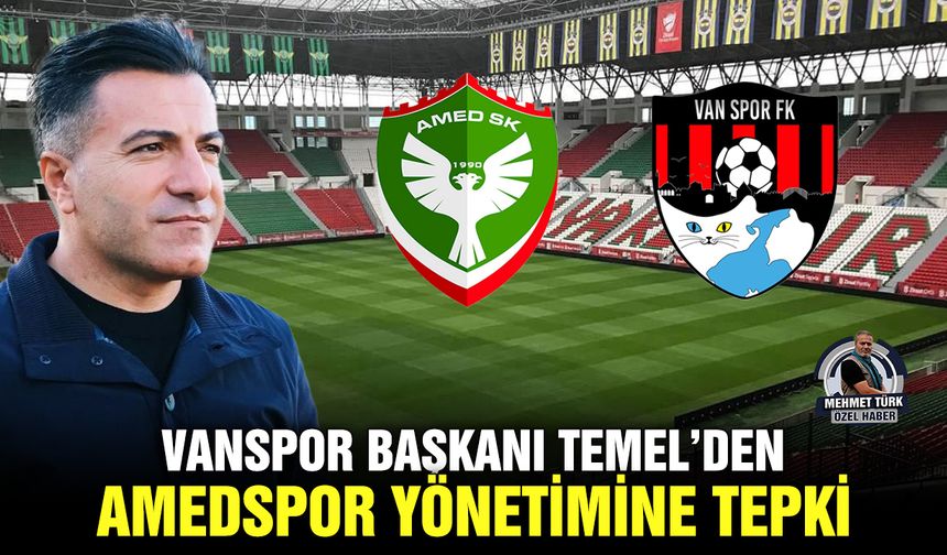 Vanspor Başkanı Temel’den Amedspor yönetimine tepki