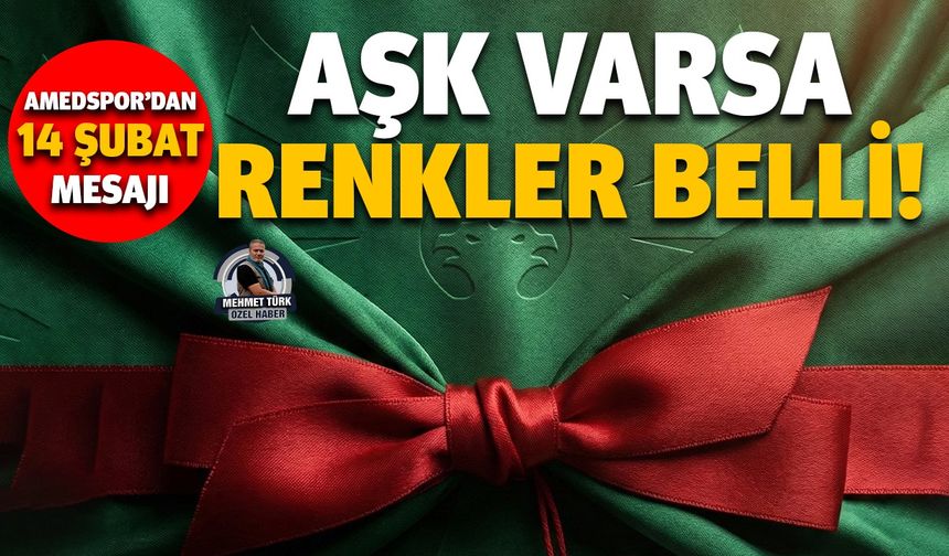 Amedspor’dan 14 Şubat mesajı: Aşk varsa, renkler belli!