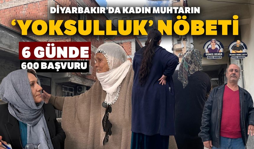 Diyarbakır’da kadın muhtarın ‘yoksulluk’ nöbeti