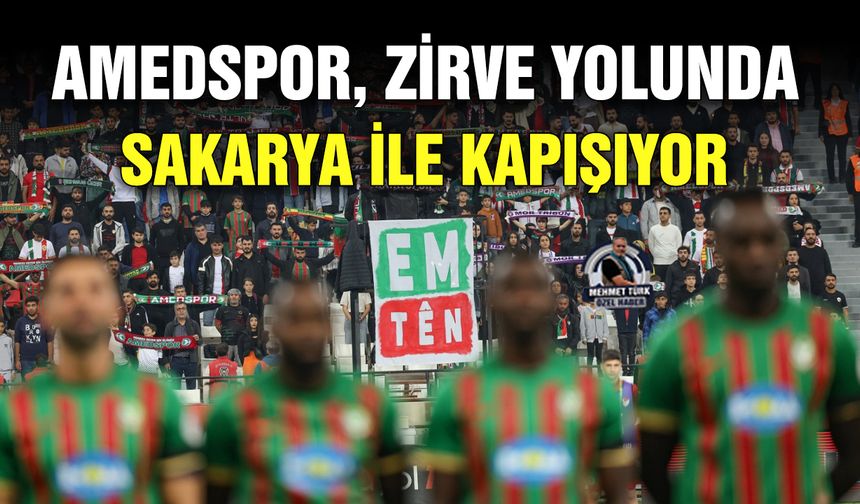 Amedspor, zirve yolunda Sakarya ile kapışıyor