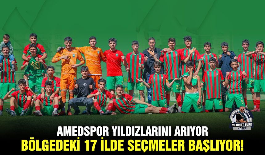 Amedspor Yıldızlarını Arıyor: Bölgedeki 17 ilde seçmeler başlıyor!