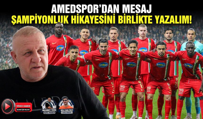 Amedspor’dan mesaj: Şampiyonluk hikayesini birlikte yazalım!