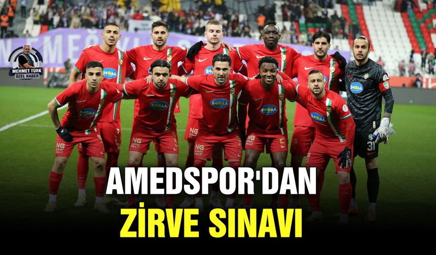 Amedspor'dan zirve sınavı