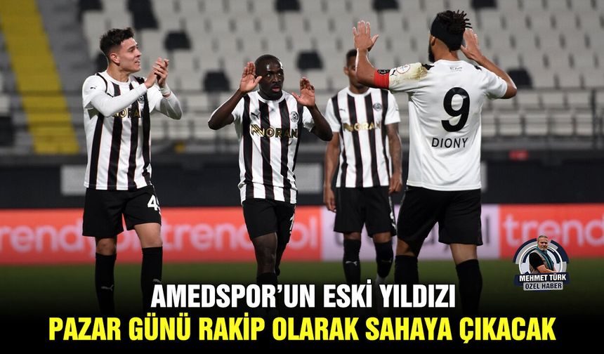 Amedspor’un eski yıldızı, Pazar günü rakip olarak sahaya çıkacak