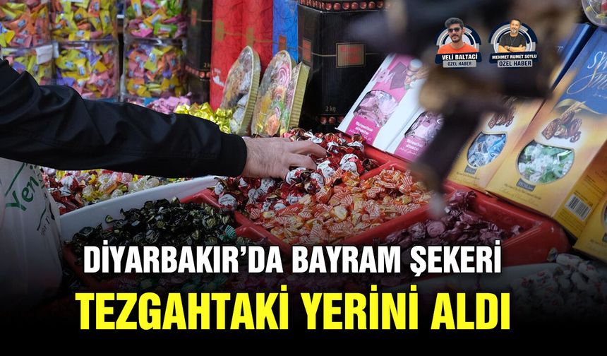 Diyarbakır’da bayram şekeri tezgahtaki yerini aldı