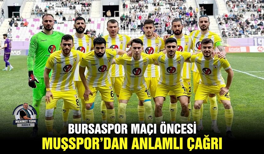 Bursaspor maçı öncesi Muşspor’dan anlamlı çağrı