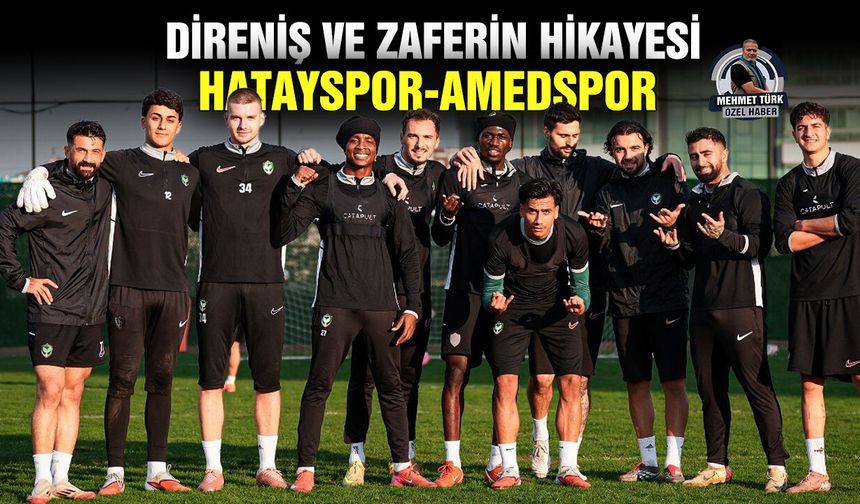 Direniş ve zaferin hikayesi: Hatayspor-Amedspor