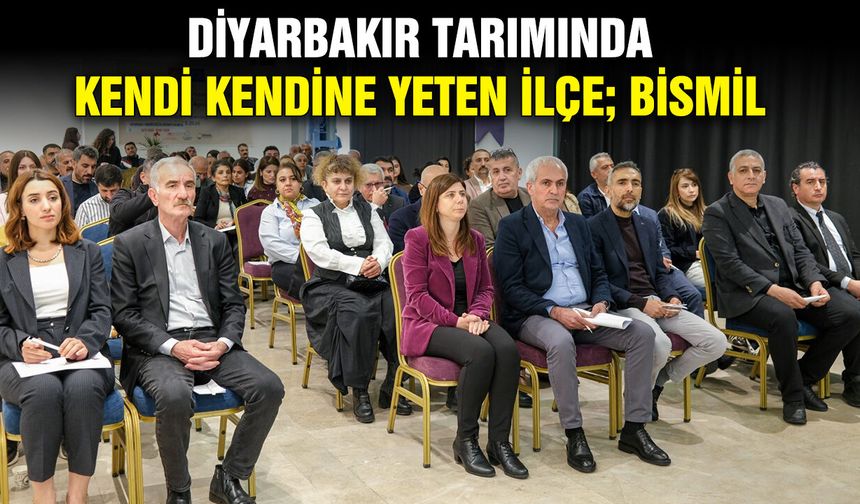 Diyarbakır tarımında kendi kendine yeten ilçe; Bismil
