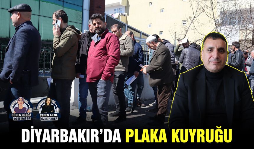 Diyarbakır’da plaka kuyruğu