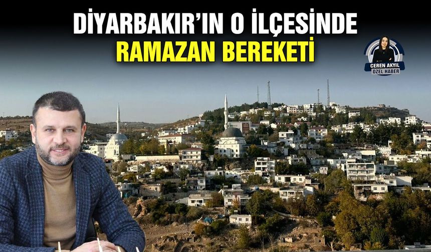 Diyarbakır’ın o ilçesinde Ramazan bereketi