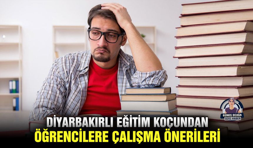 Diyarbakırlı eğitim koçundan öğrencilere çalışma önerileri