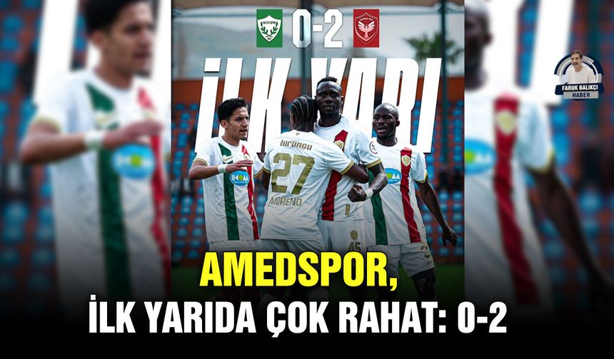 Amedspor, ilk yarıda çok rahat: 0-2
