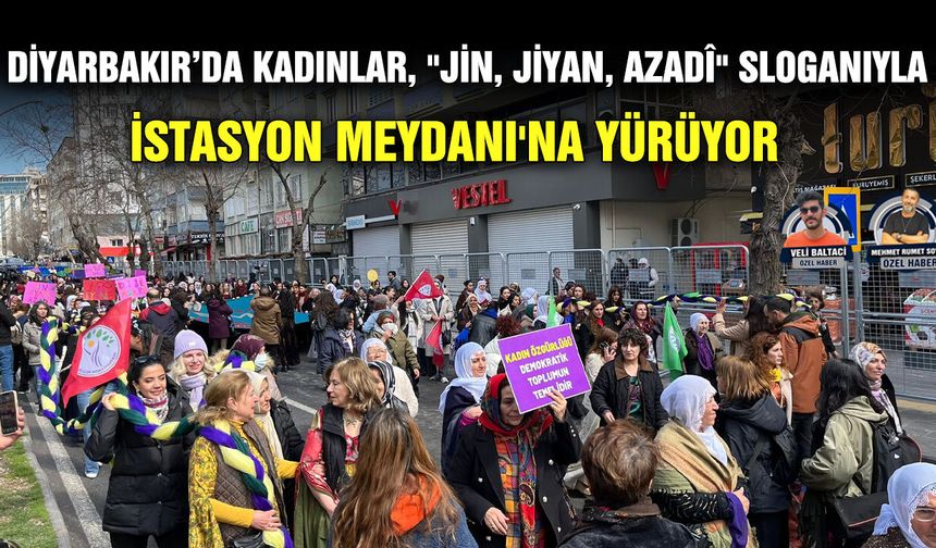 Diyarbakır’da kadınlar, "Jin, Jiyan, Azadî" sloganıyla İstasyon Meydanı'na yürüyor