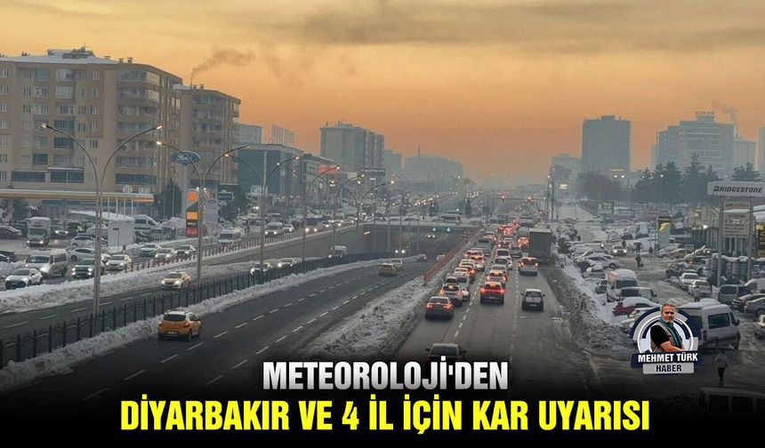 Meteoroloji'den Diyarbakır ve 4 il için kar uyarısı
