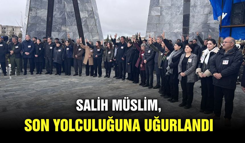 Salih Müslim, son yolculuğuna uğurlandı