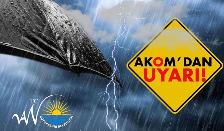 AKOM kuvvetli yağış uyarısı yaptı