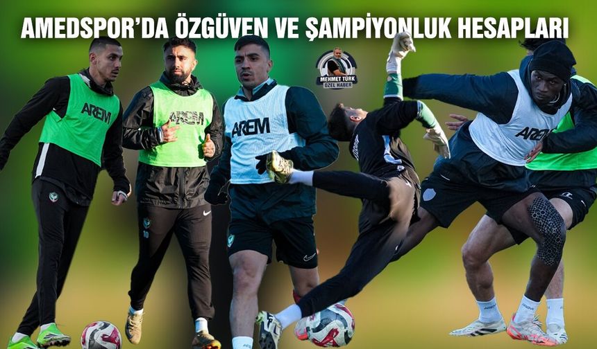 Amedspor’da özgüven ve şampiyonluk hesapları