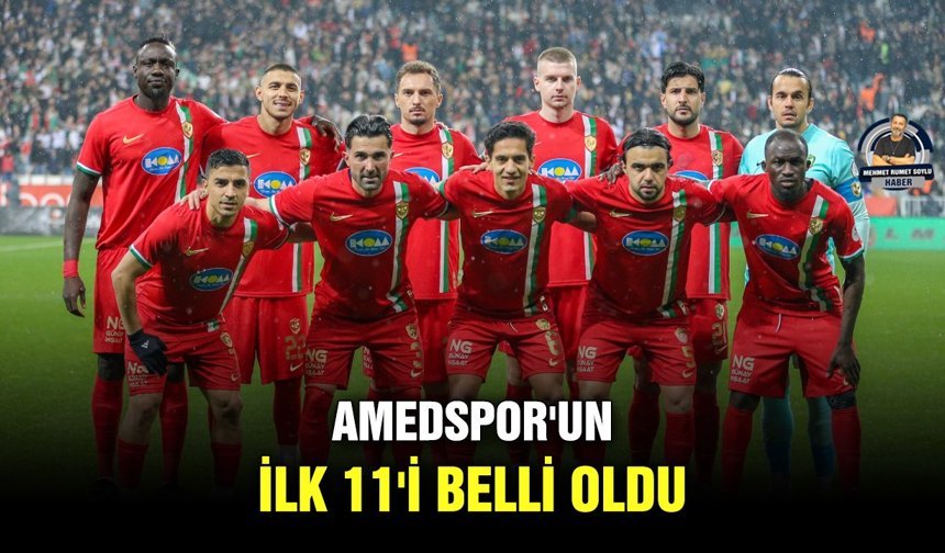 Amedspor'un ilk 11'i belli oldu