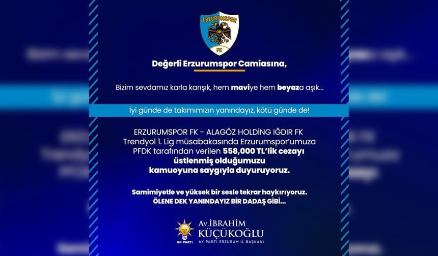 AK Parti İl Başkanı Erzurumspor’un cezasını üstlendi