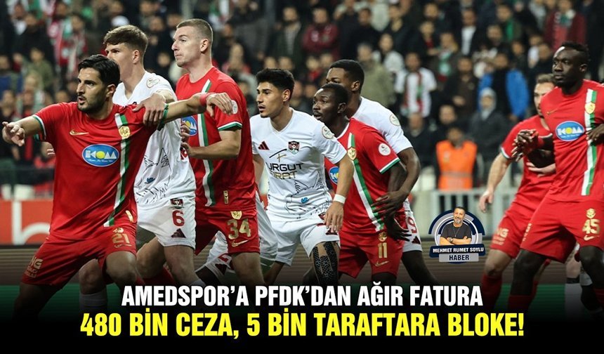 Amedspor’a PFDK’dan ağır fatura: 480 bin ceza, 5 bin taraftara bloke!