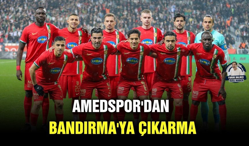 Amedspor'dan Bandırma'ya çıkarma