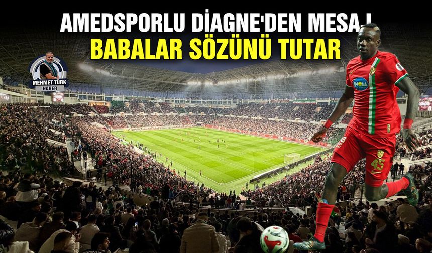 Amedsporlu Diagne'den mesaj: Babalar sözünü tutar