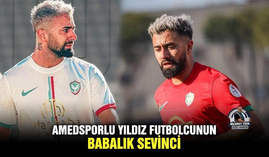 Amedsporlu yıldız futbolcunun babalık sevinci