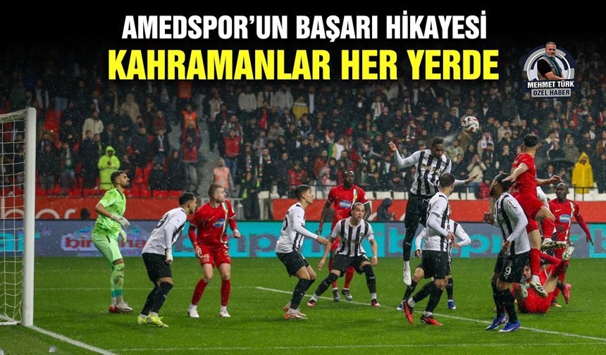 Amedspor’un başarı hikayesi: Kahramanlar her yerde