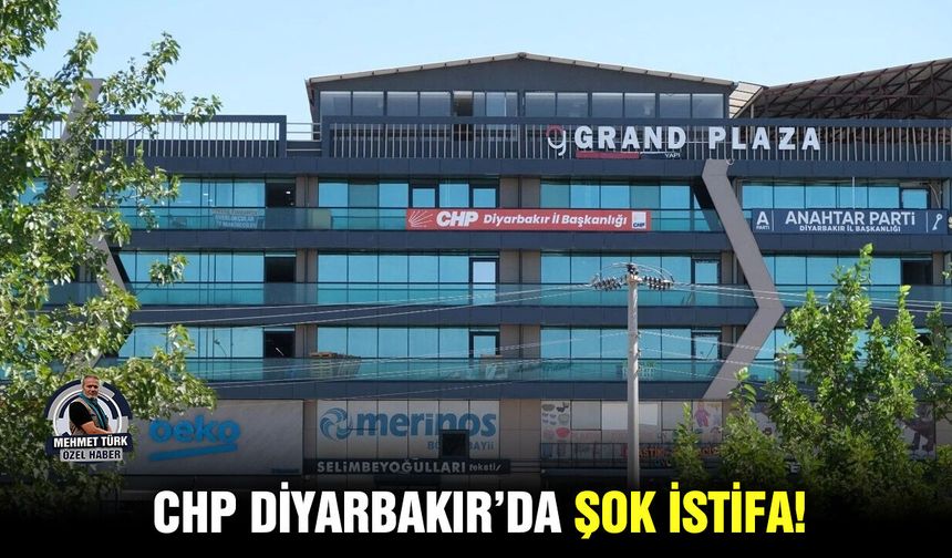 CHP Diyarbakır’da şok istifa!