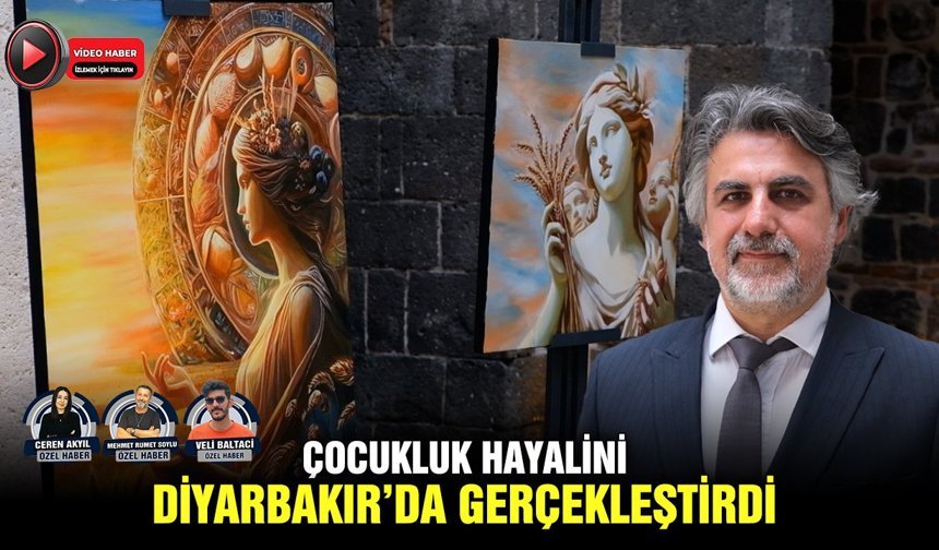 Çocukluk hayalini Diyarbakır’da gerçekleştirdi