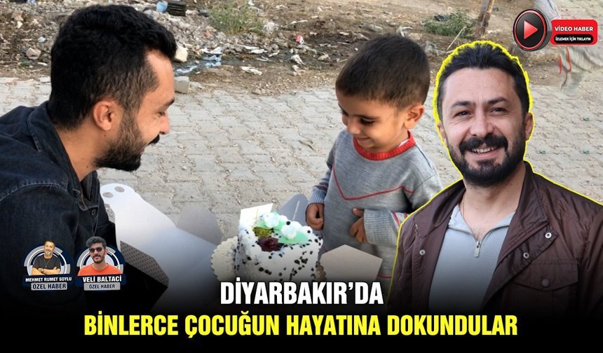 Diyarbakır’da binlerce çocuğun hayatına dokundular