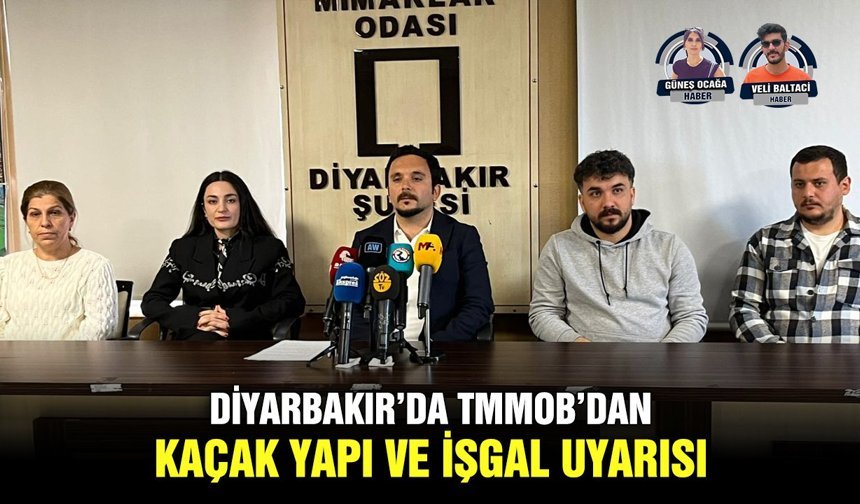 Diyarbakır’da TMMOB’dan kaçak yapı ve işgal uyarısı