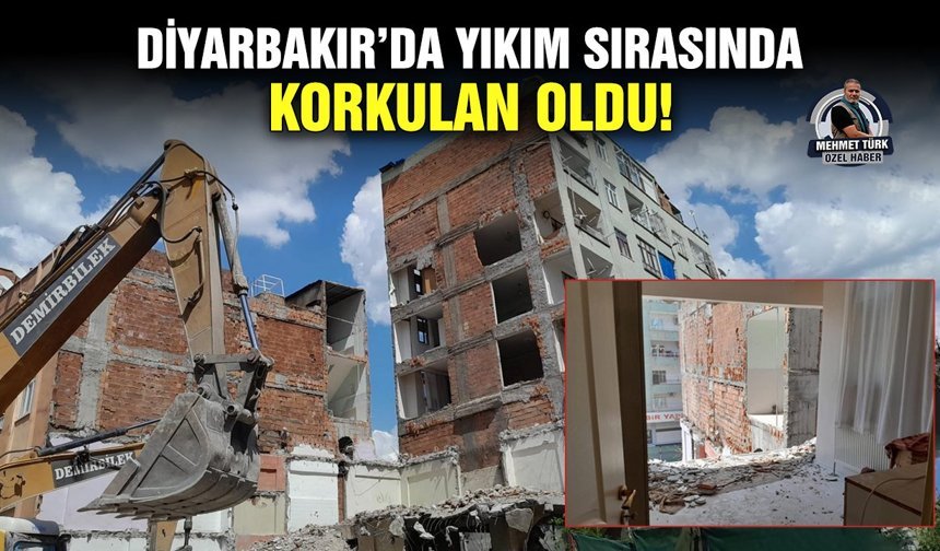 Diyarbakır’da yıkım sırasında korkulan oldu!
