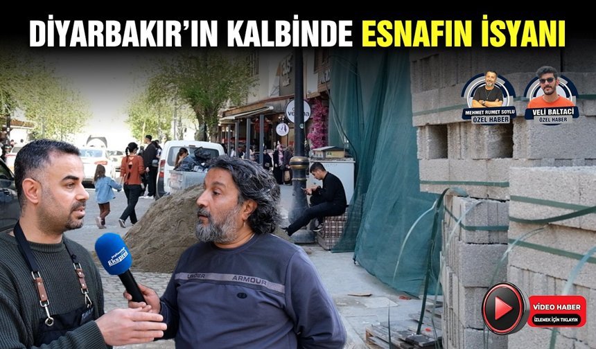 Diyarbakır’ın kalbinde esnafın isyanı