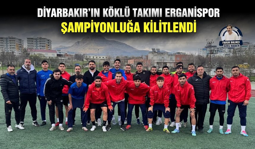 Diyarbakır’ın köklü takımı Erganispor şampiyonluğa kilitlendi