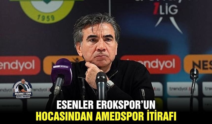 Esenler Erokspor’un hocasından Amedspor itirafı