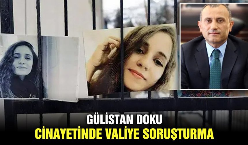 Gülistan Doku cinayetinde valiye soruşturma