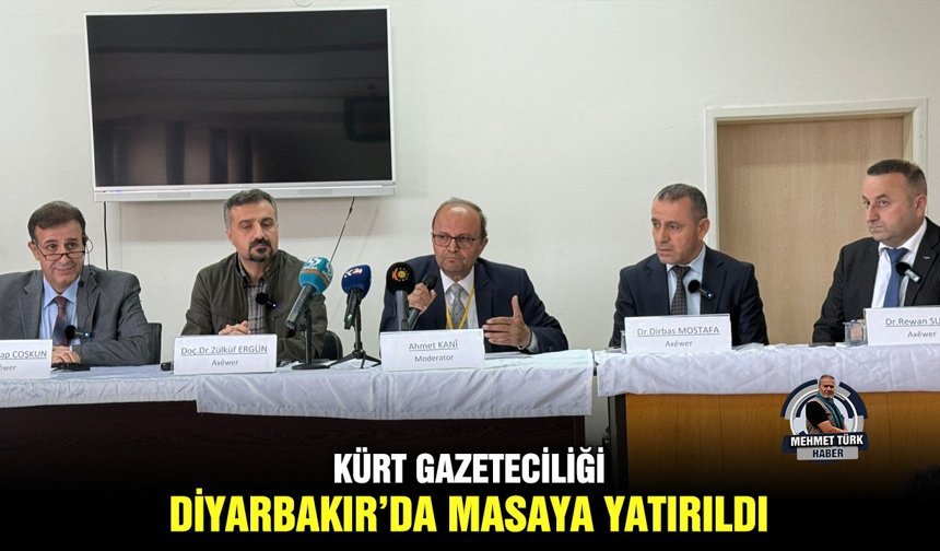 Kürt Gazeteciliği, Diyarbakır’da masaya yatırıldı