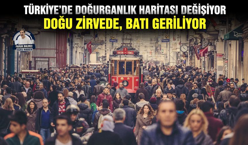 Türkiye’de doğurganlık haritası değişiyor: Doğu zirvede, Batı geriliyor