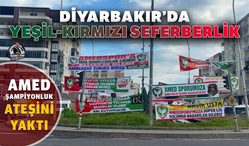 Diyarbakır’da yeşil-kırmızı seferberlik