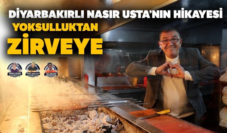 Yoksulluktan zirveye: Diyarbakırlı Nasır Usta’nın hikâyesi