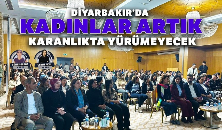 Diyarbakır’da kadınlar artık karanlıkta yürümeyecek