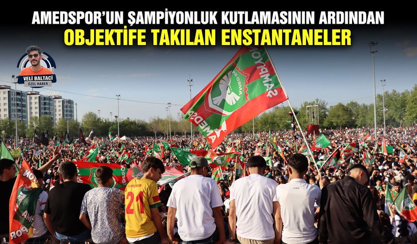 Amedspor’un şampiyonluk kutlamasının ardından objektife takılan enstantaneler