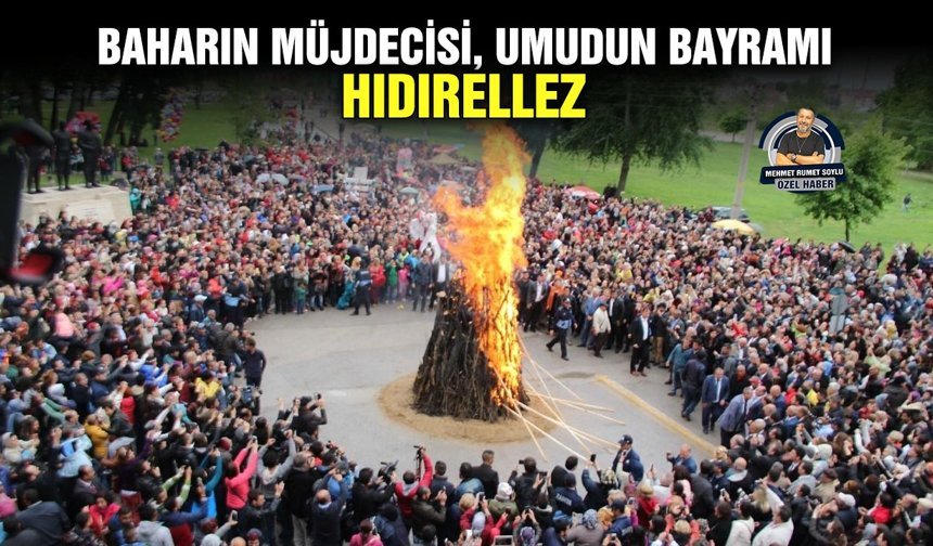 Baharın müjdecisi, umudun bayramı; HIDIRELLEZ