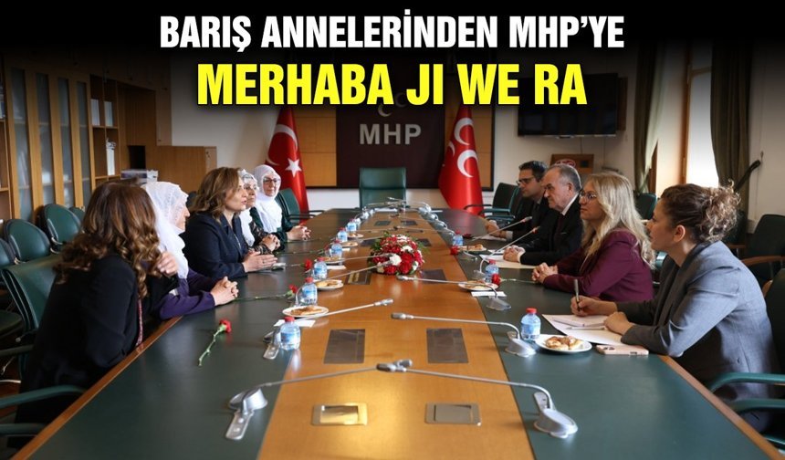 Barış Annelerinden MHP'ye: Merhaba ji we ra