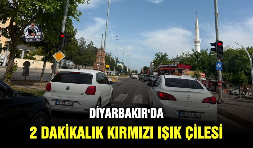 Diyarbakır'da 2 dakikalık kırmızı ışık çilesi