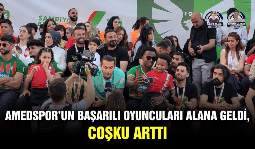 Amedspor’un başarılı oyuncuları alana geldi, coşku arttı