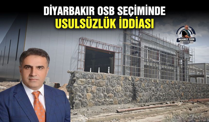 Diyarbakır OSB seçiminde usulsüzlük iddiası