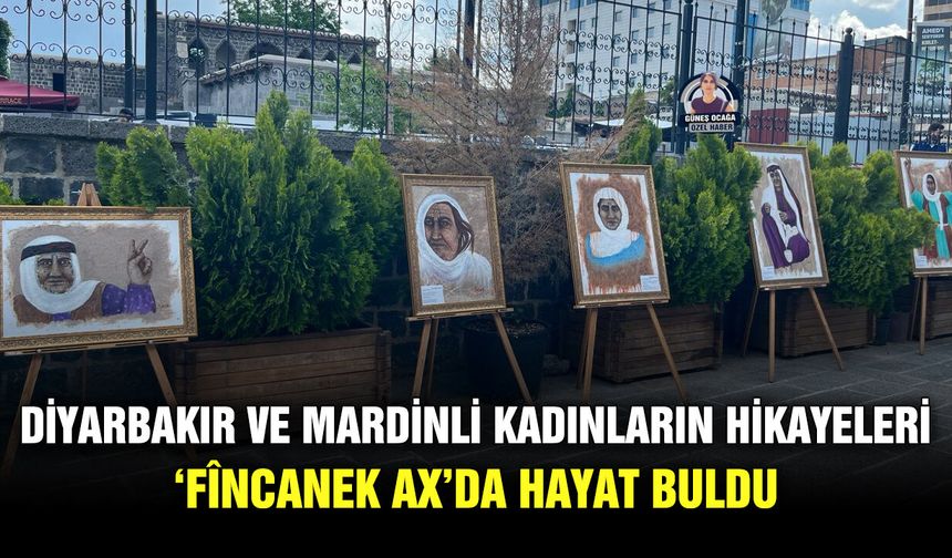 Diyarbakır ve Mardinli kadınların hikayeleri ‘Fîncanek Ax’da hayat buldu